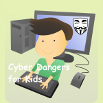 Cyber Dangers for Kids